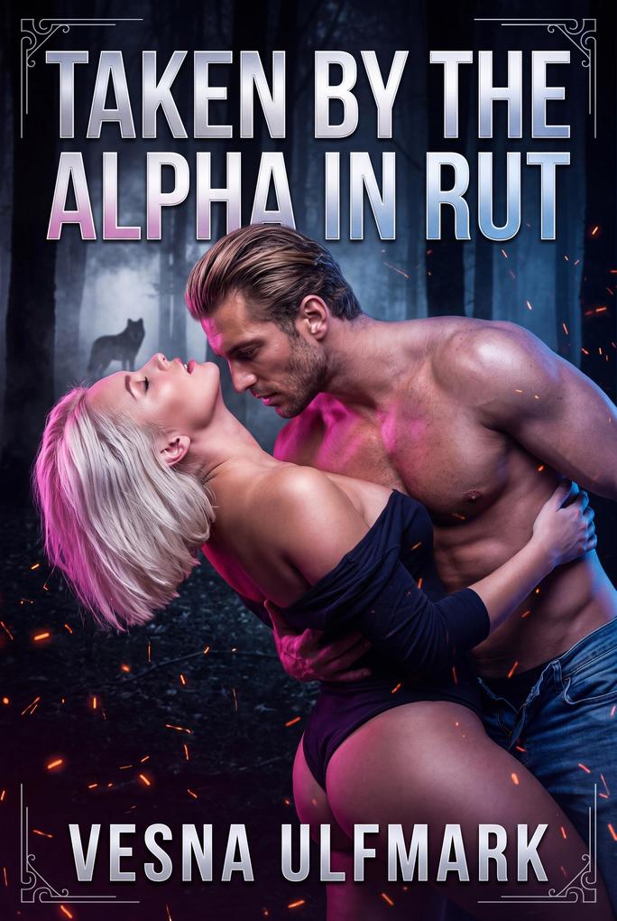 Taken By The Alpha In Rut