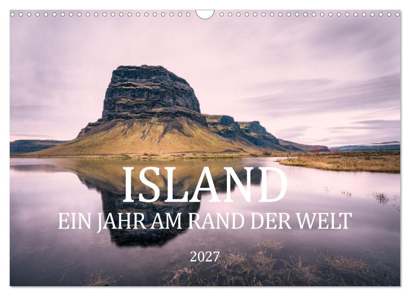 Island. Ein Jahr am Rand der Welt (Wandkalender 2027 DIN A3 quer) CALVENDO Monatskalender
