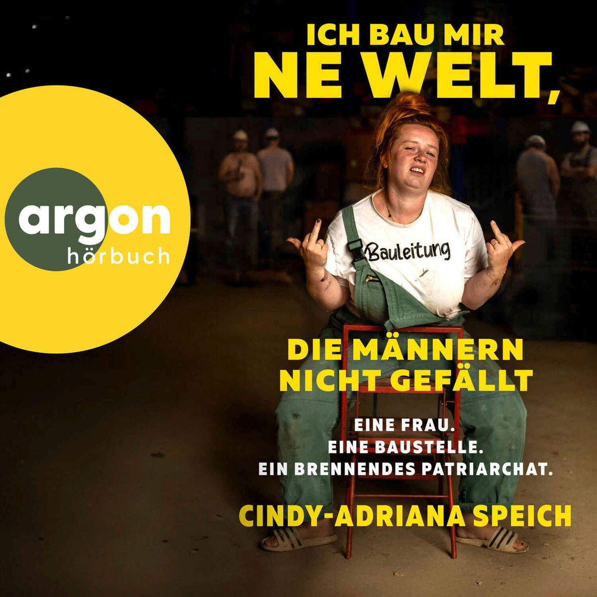 Ich bau mir 'ne Welt die Männern nicht gefällt
