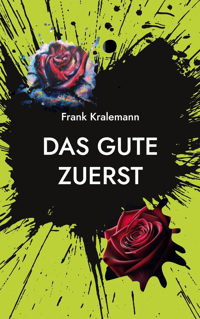 Das Gute zuerst