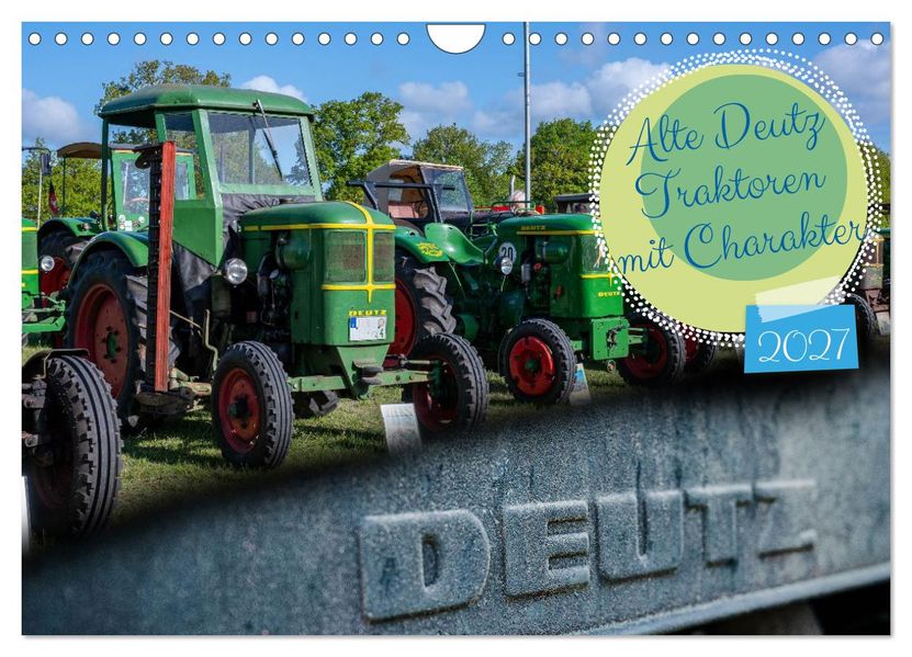 Alte Deutz Traktoren mit Charakter (Wandkalender 2027 DIN A4 quer) CALVENDO Monatskalender