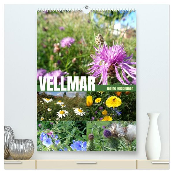 Vellmar meine Feldblumen (hochwertiger Premium Wandkalender 2027 DIN A2 hoch) Kunstdruck in Hochglanz