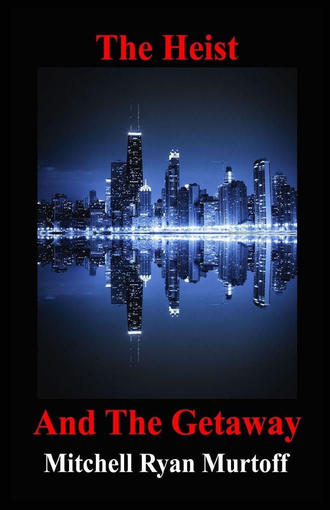 The Heist and The Getaway