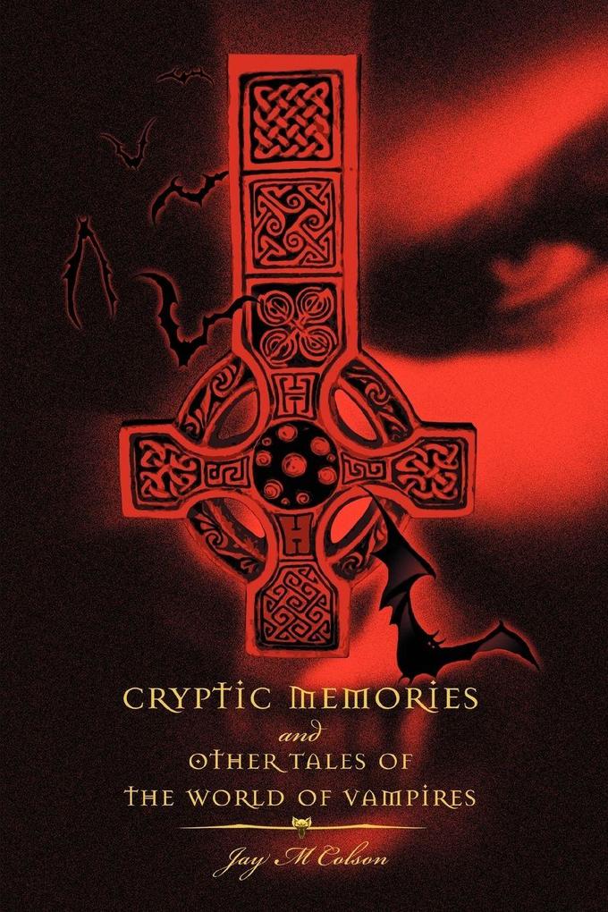 Cryptic Memories and Other Tales of the World of Vampires
