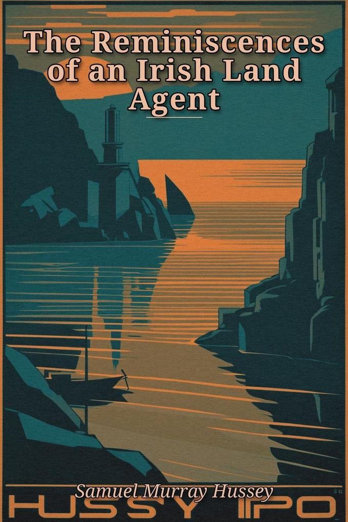 The Reminiscences of an Irish Land Agent