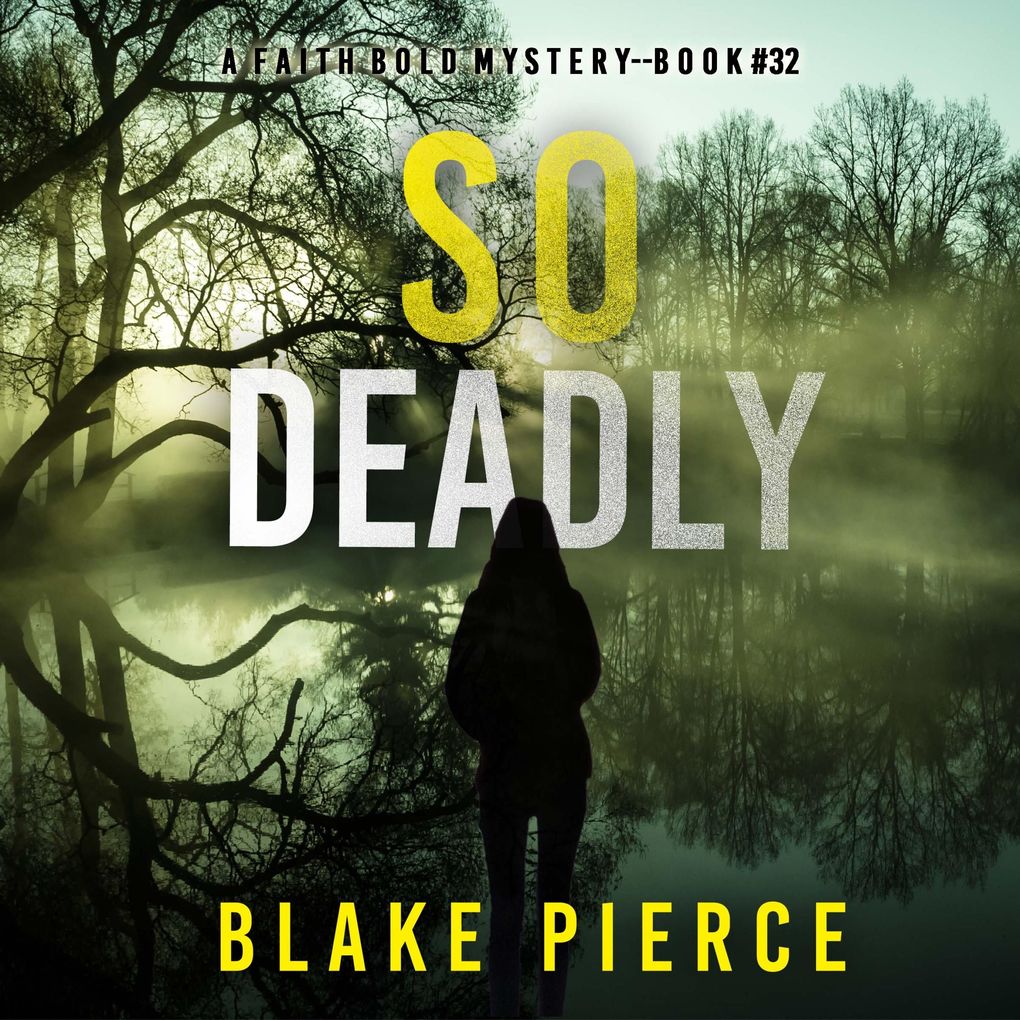 So Deadly (A Faith Bold FBI Suspense ThrillerBook Thirty-Two)