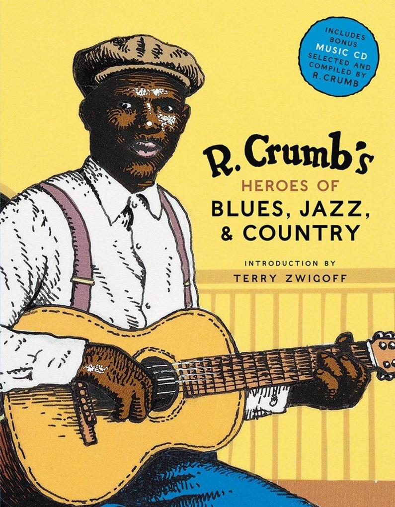 R. Crumb Heroes of Blues Jazz & Country