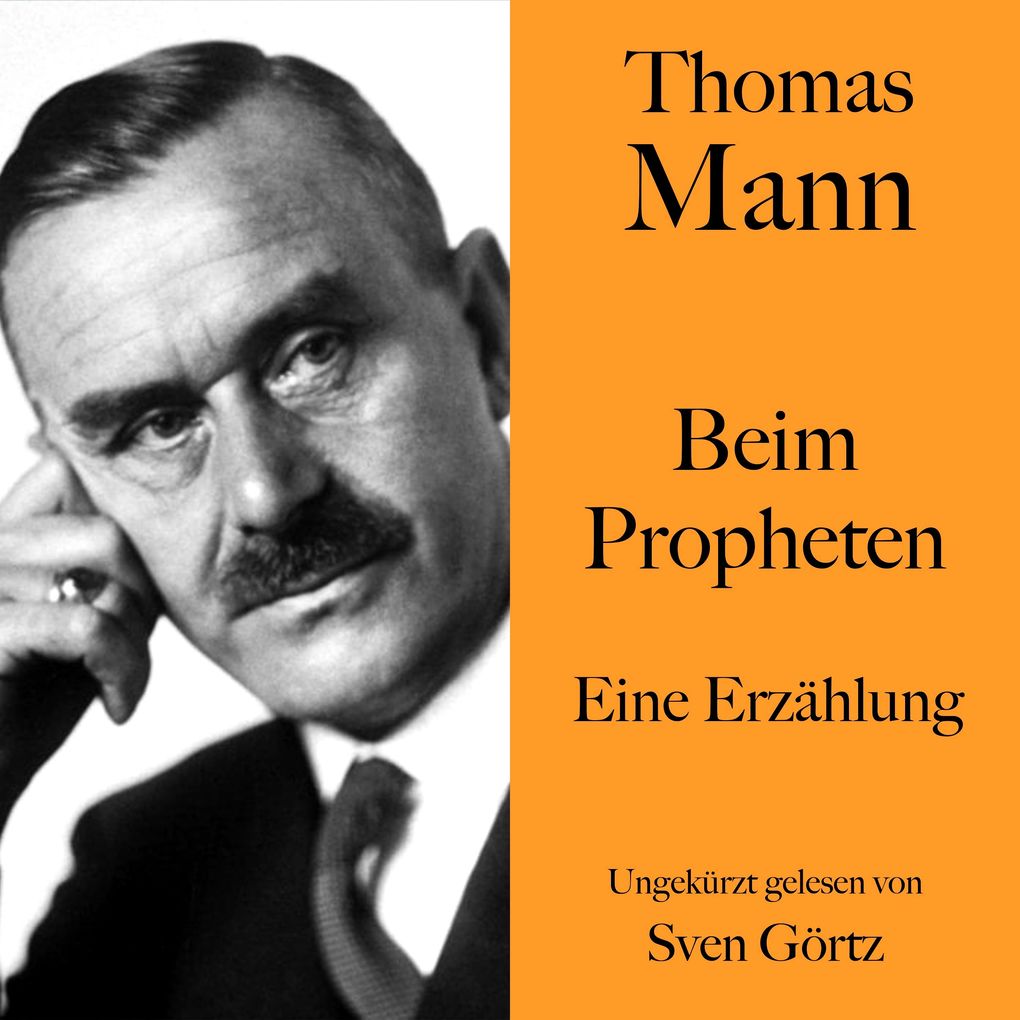 Thomas Mann: Beim Propheten