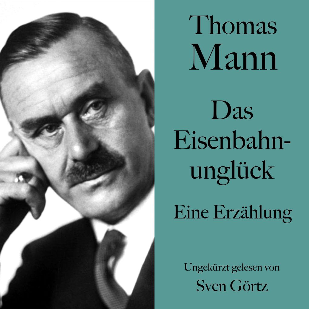 Thomas Mann: Das Eisenbahnunglück