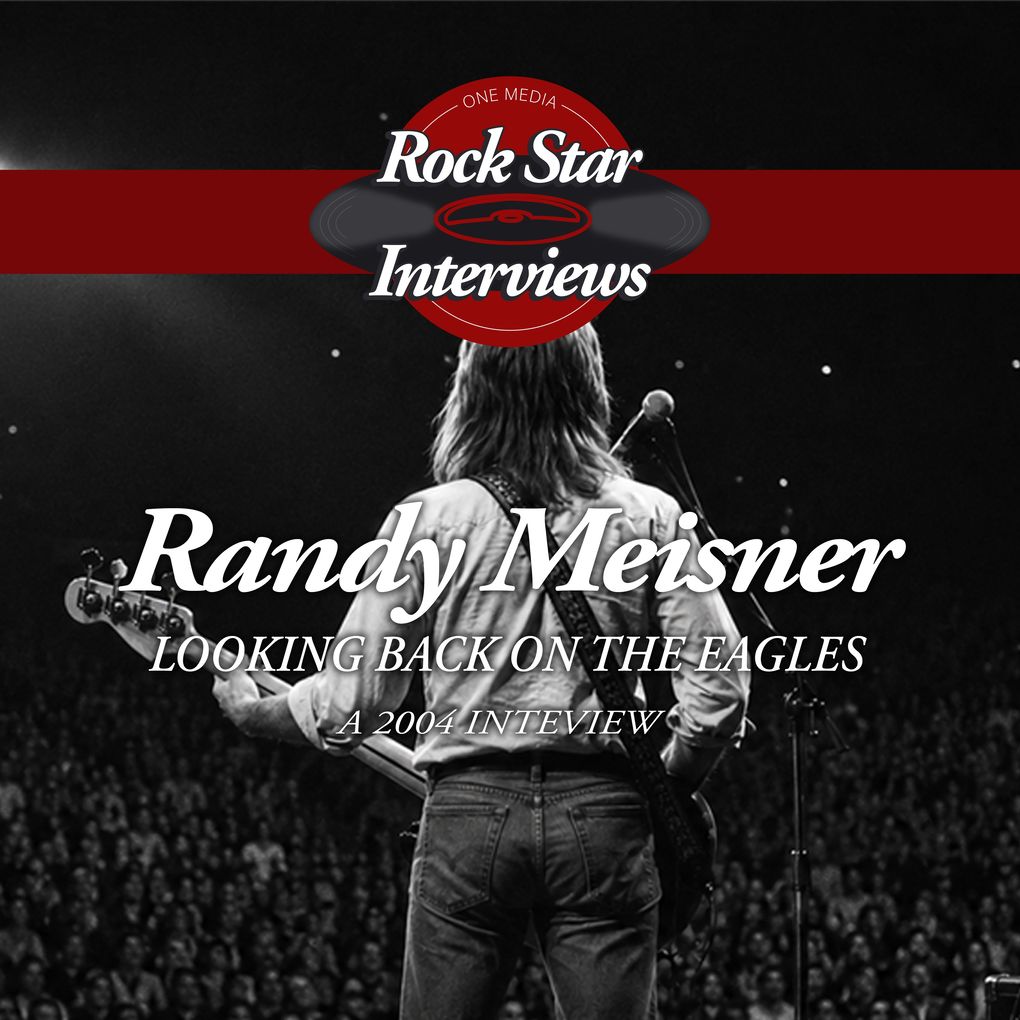 Randy Meisner: Looking Back on the Eagles