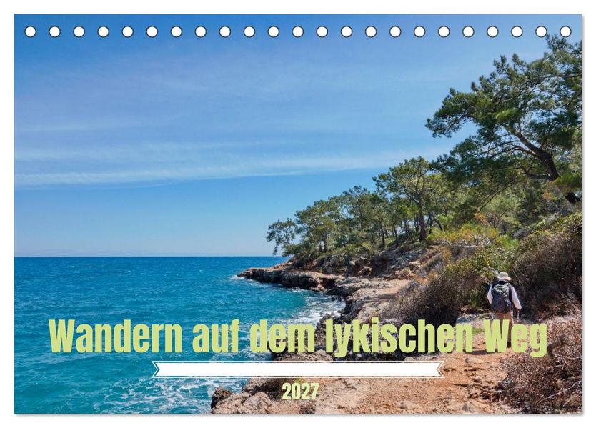 Wandern auf dem lykischen Weg (Tischkalender 2027 DIN A5 quer) CALVENDO Monatskalender