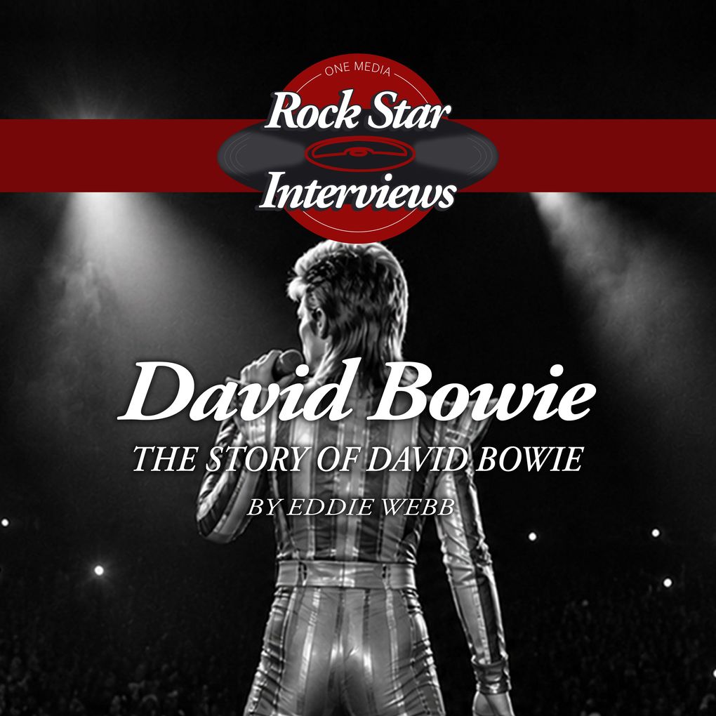 David Bowie: The Story of David Bowie by Eddie Webb