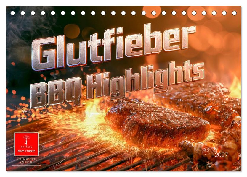 Glutfieber (Tischkalender 2027 DIN A5 quer) CALVENDO Monatskalender