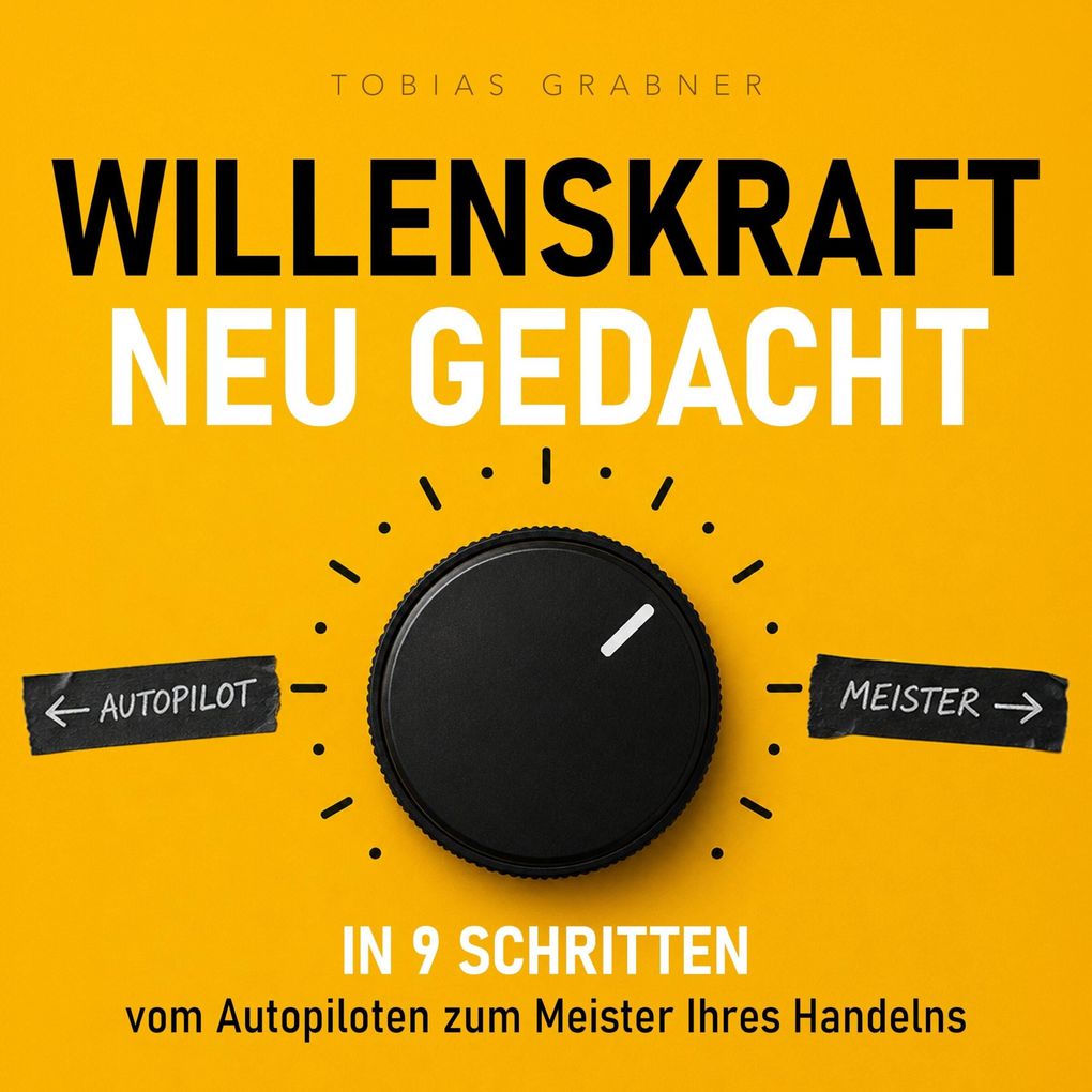 Willenskraft neu gedacht