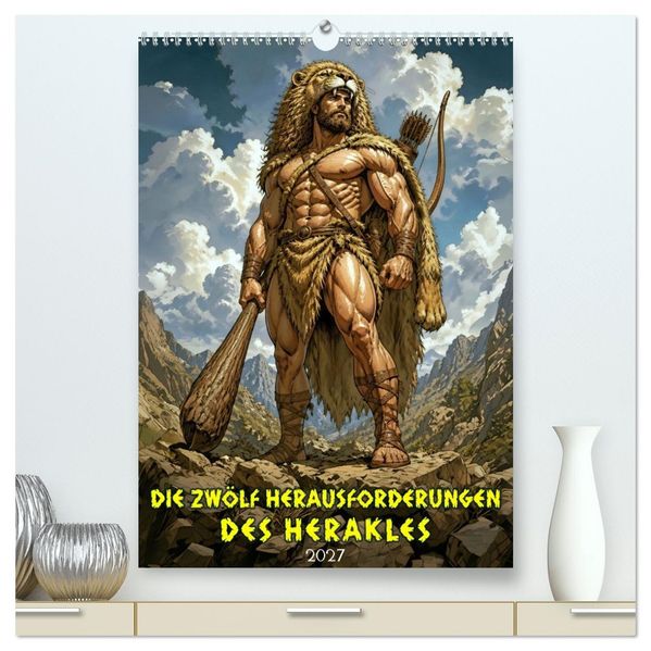 Die zwölf Herausforderungen des Herakles (hochwertiger Premium Wandkalender 2027 DIN A2 hoch) Kunstdruck in Hochglanz