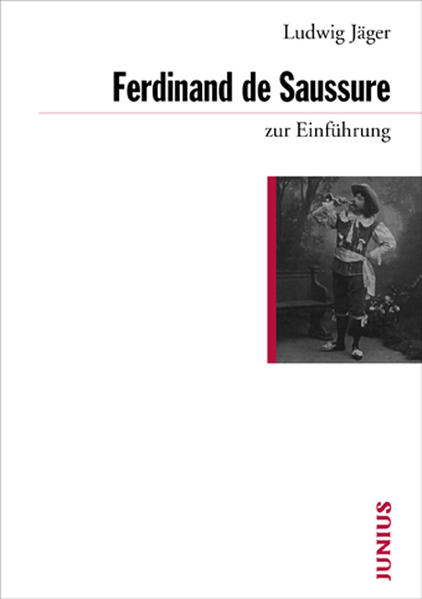 Ferdinand de Saussure zur Einführung - Ludwig Jäger