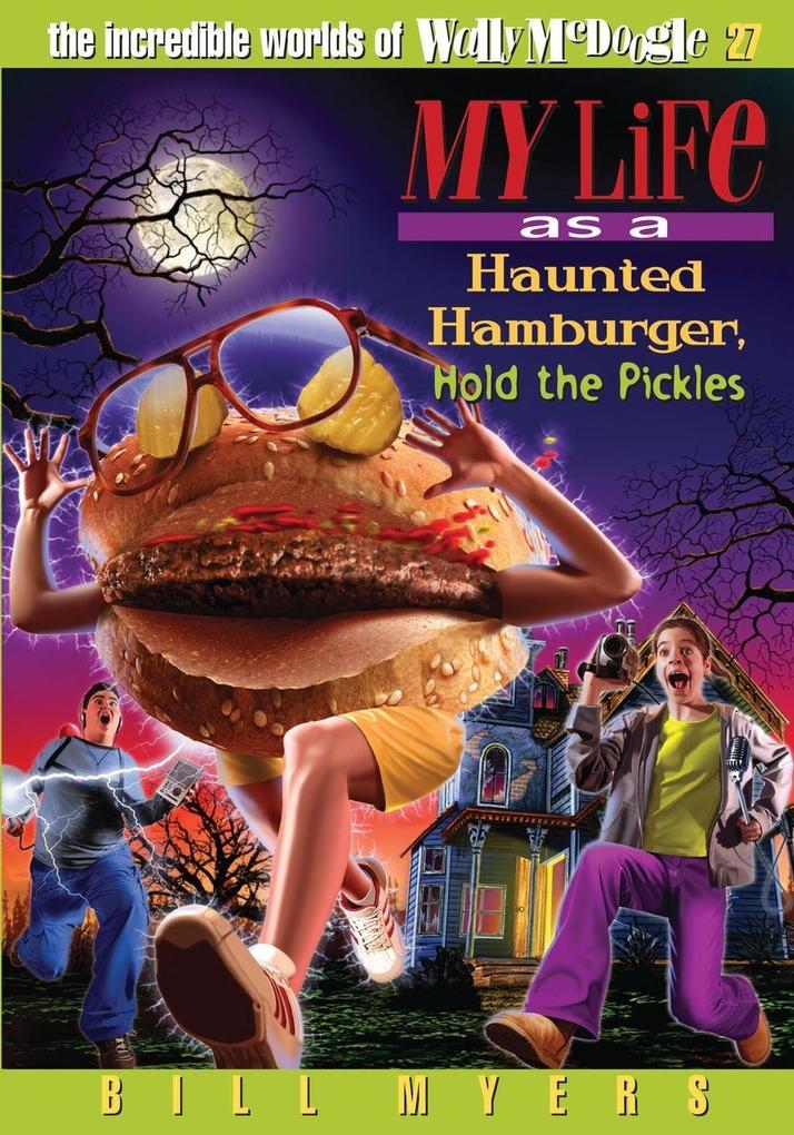 A My Life as a Haunted Hamburger Hold the Pickles