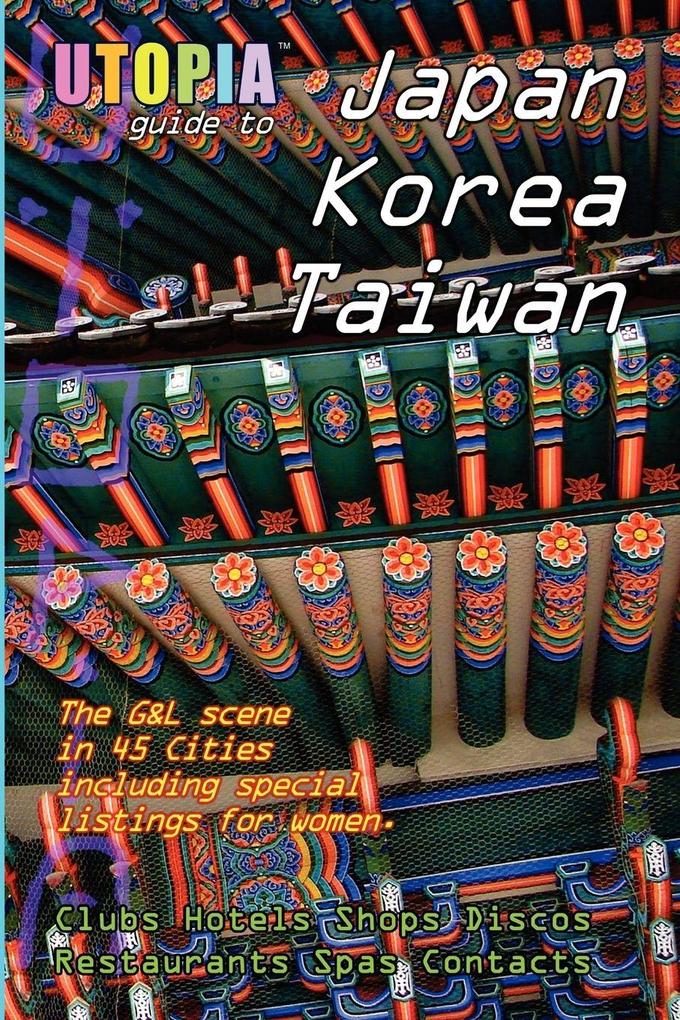 Utopia Guide to Japan South Korea & Taiwan