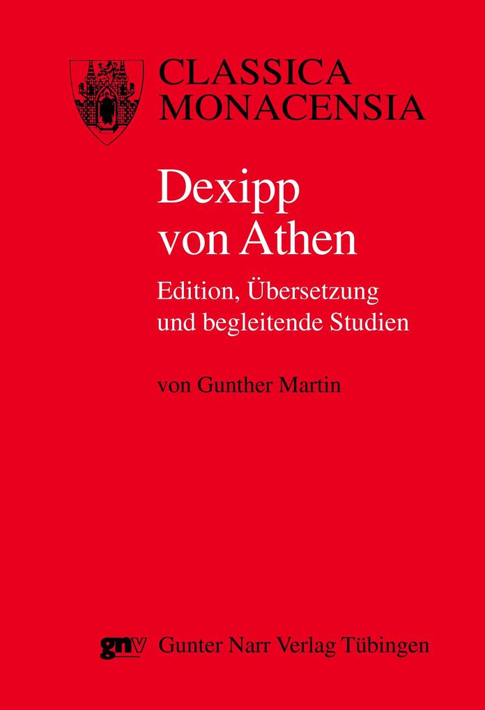 Dexipp von Athen. Edition Übersetzung und begleitende Studien