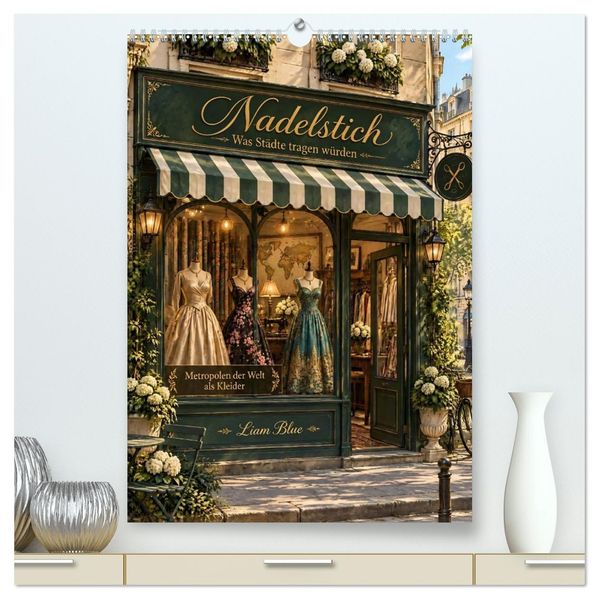 Nadelstich - Was Städte tragen würden (hochwertiger Premium Wandkalender 2027 DIN A2 hoch) Kunstdruck in Hochglanz