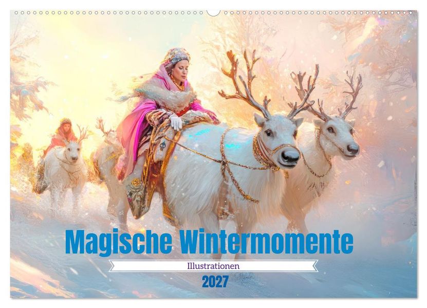 Magische Wintermomente - Illustrationen (Wandkalender 2027 DIN A2 quer) CALVENDO Monatskalender