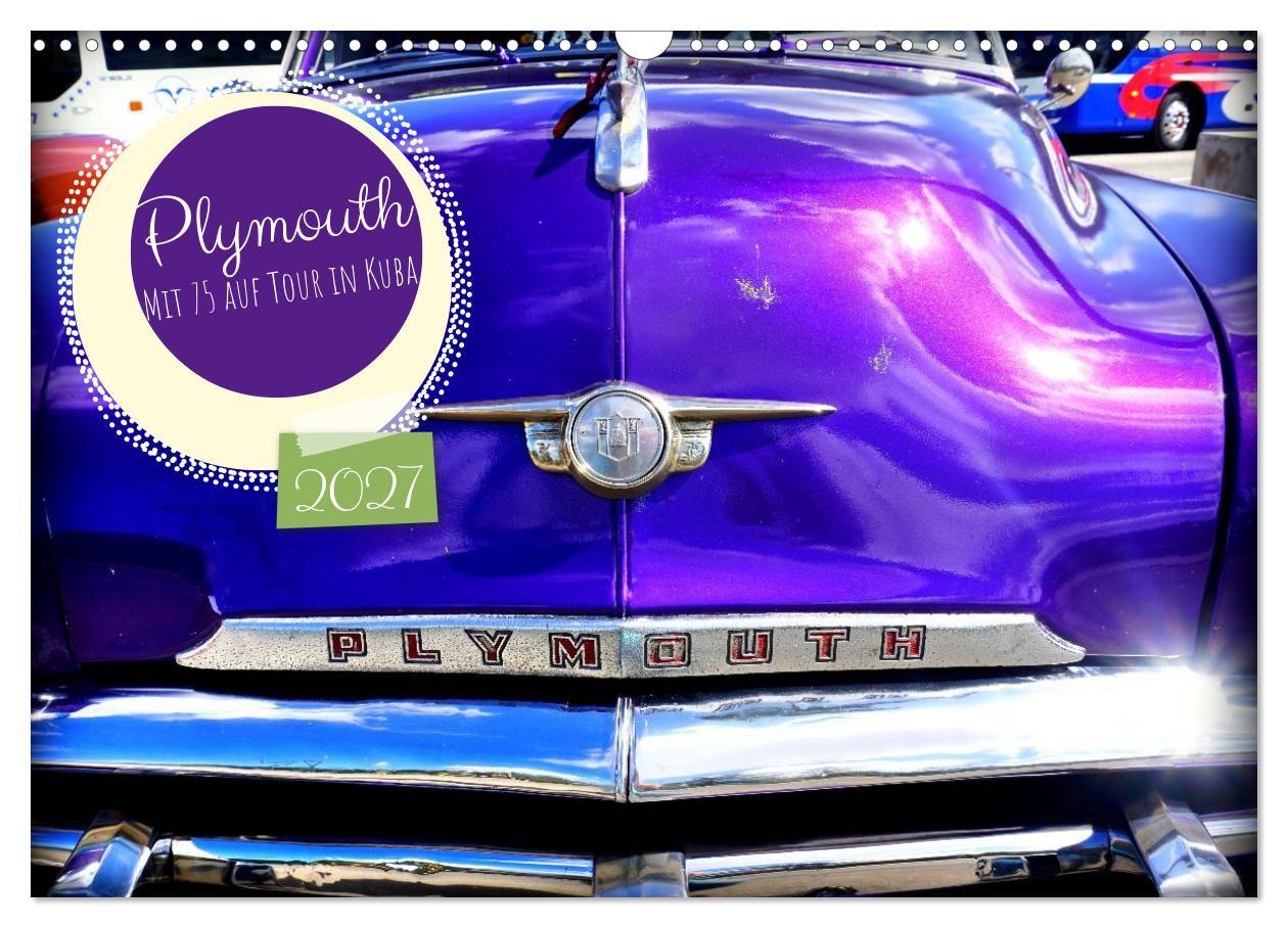 Plymouth - Mit 75 auf Tour in Kuba (Wandkalender 2027 DIN A3 quer) CALVENDO Monatskalender