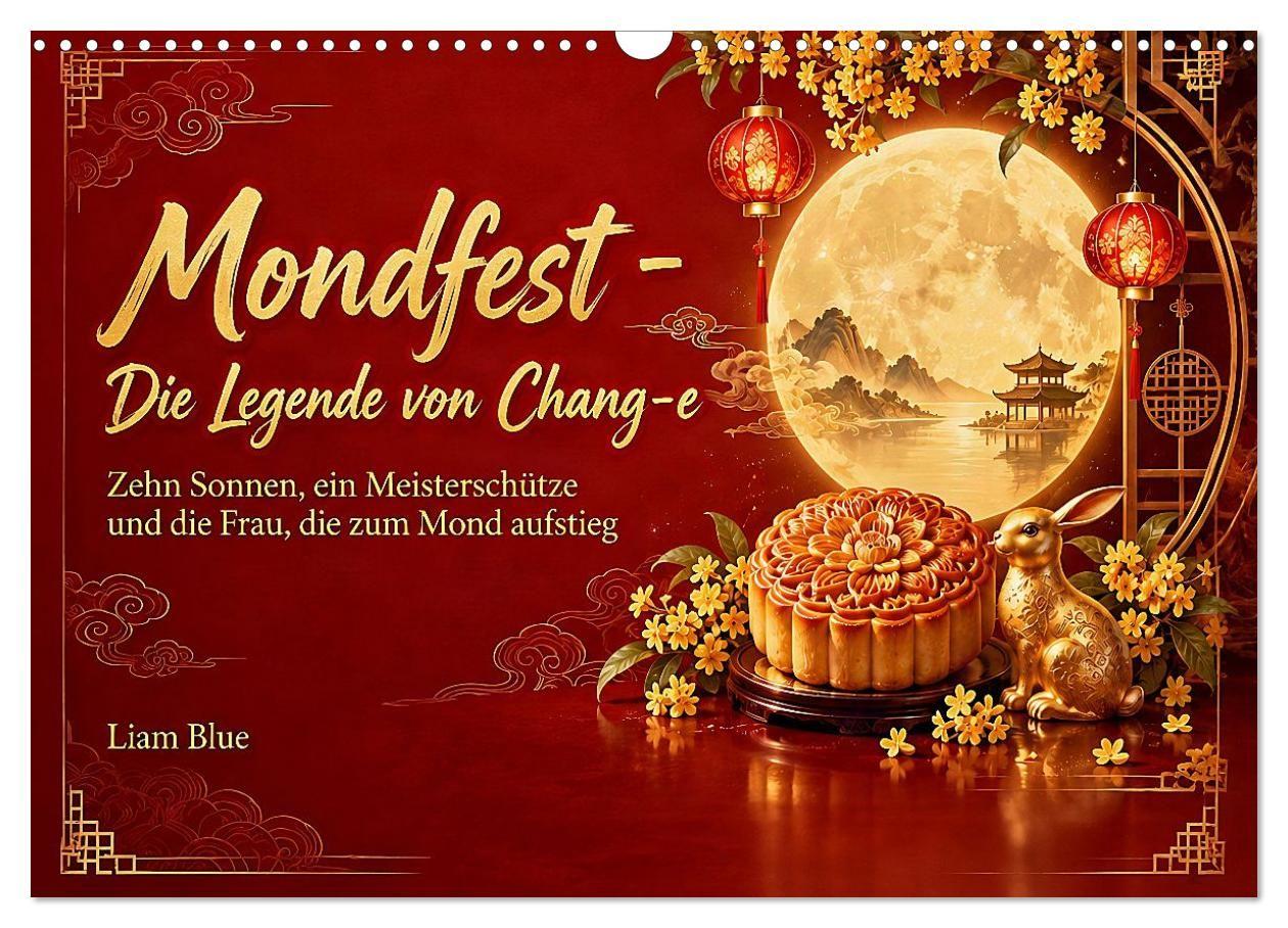 Mondfest - Die Legende von Chang-e (Wandkalender 2027 DIN A3 quer) CALVENDO Monatskalender