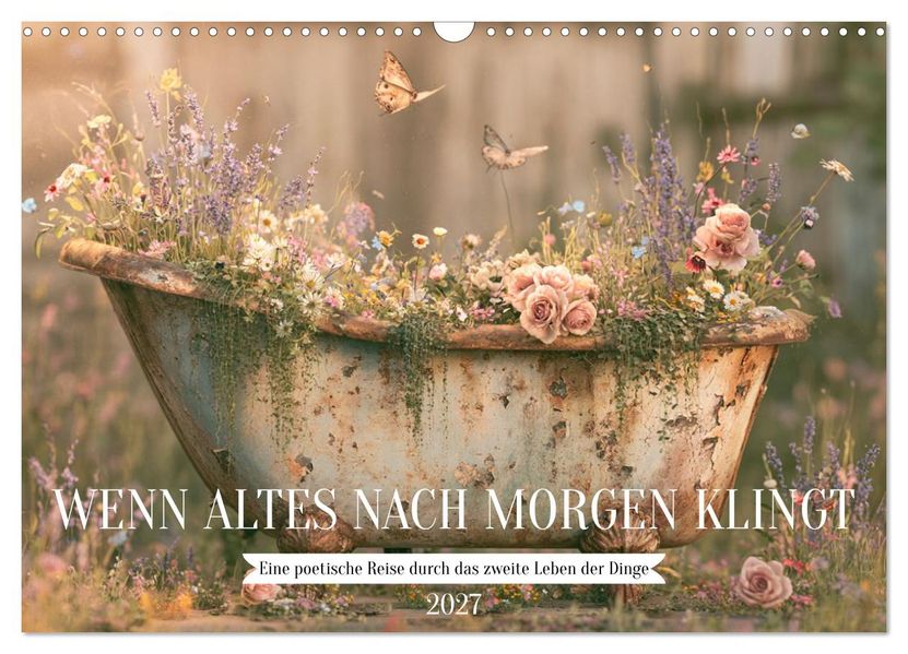 WENN ALTES NACH MORGEN KLINGT (Wandkalender 2027 DIN A3 quer) CALVENDO Monatskalender
