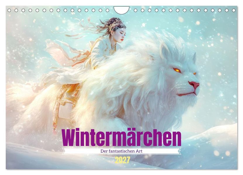 Wintermärchen - Der fantastischen Art (Wandkalender 2027 DIN A4 quer) CALVENDO Monatskalender
