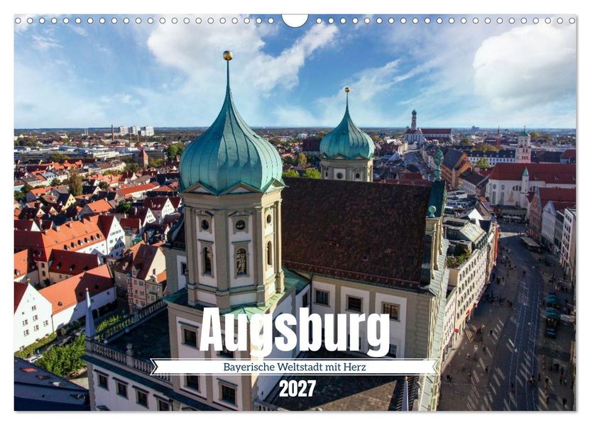 Augsburg - Bayerische Weltstadt mit Herz (Wandkalender 2027 DIN A3 quer) CALVENDO Monatskalender