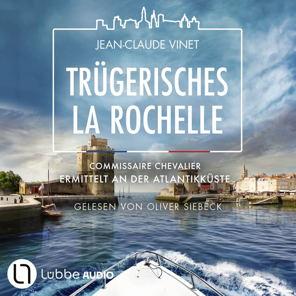 Trügerisches La Rochelle - Commissaire Chevalier ermittelt an der Atlantikküste - Commissaire Chevalier Teil 4