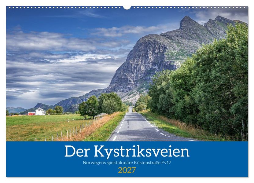 Der Kystriksveien - Norwegens spektakuläre Küstenstraße Fv17 (Wandkalender 2027 DIN A2 quer) CALVENDO Monatskalender