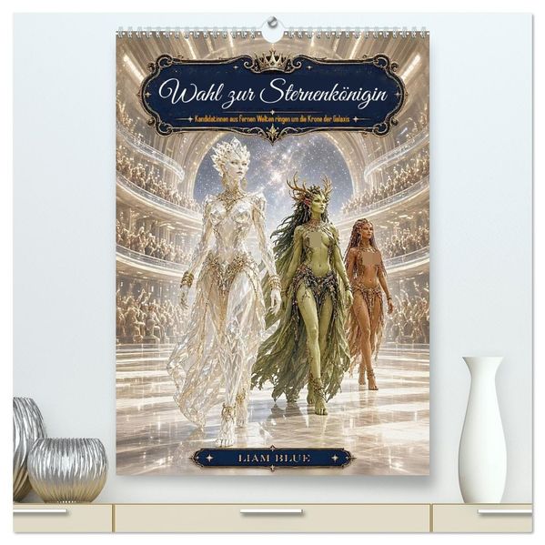 Wahl zur Sternenkönigin (hochwertiger Premium Wandkalender 2027 DIN A2 hoch) Kunstdruck in Hochglanz