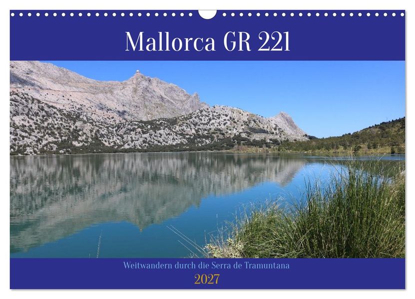 Mallorca GR 221. Weitwandern durch die Serra de Tramuntana (Wandkalender 2027 DIN A3 quer) CALVENDO Monatskalender