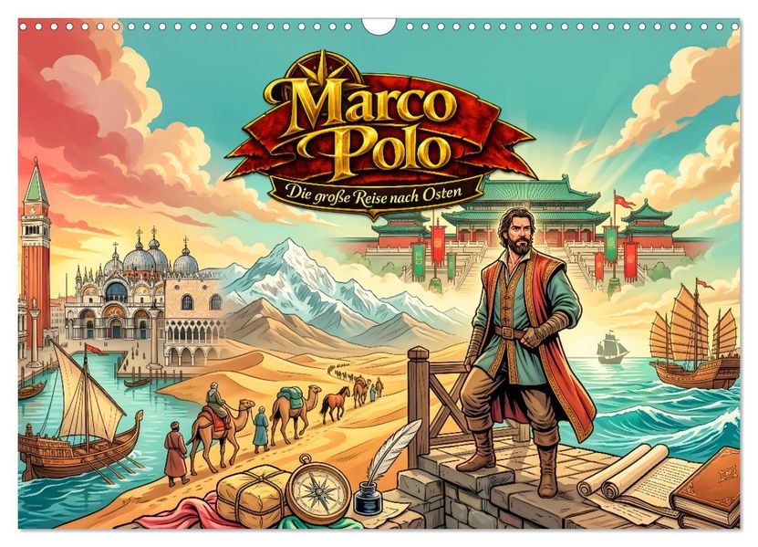 Marco Polo - Die große Reise nach Osten (Wandkalender 2027 DIN A3 quer) CALVENDO Monatskalender