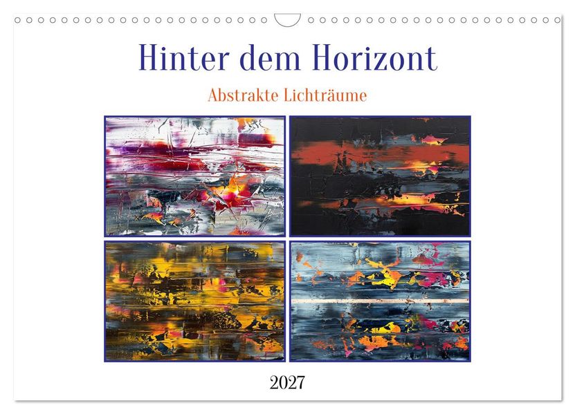 Hinter dem Horizont - Abstrakte Lichträume (Wandkalender 2027 DIN A3 quer) CALVENDO Monatskalender