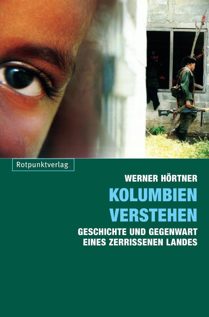 Kolumbien verstehen - Werner Hörtner