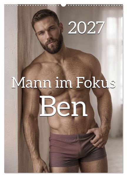 Mann im Fokus - Ben (Wandkalender 2027 DIN A2 hoch) CALVENDO Monatskalender