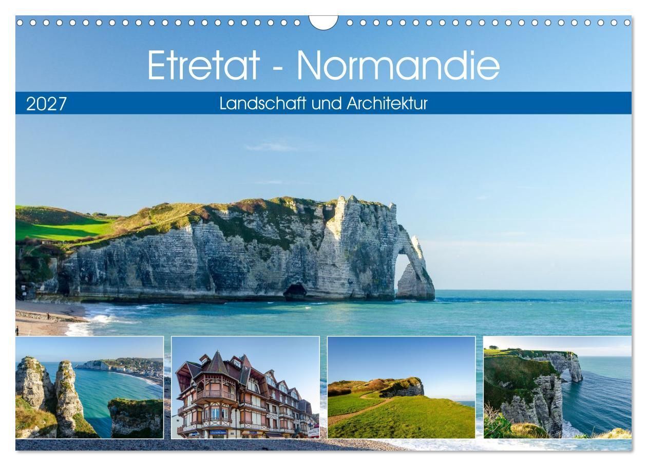 Etretat - Normandie (Wandkalender 2027 DIN A3 quer) CALVENDO Monatskalender