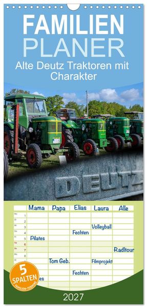 Familienplaner 2027 - Alte Deutz Traktoren mit Charakter mit 5 Spalten (Wandkalender 21 x 45 cm) CALVENDO