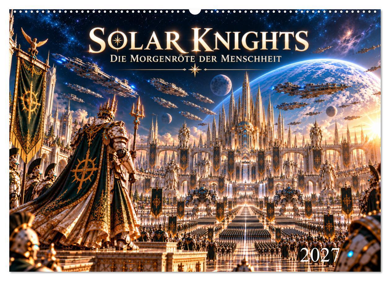 Solar Knights - Die Morgenröte der Menschheit (Wandkalender 2027 DIN A2 quer) CALVENDO Monatskalender