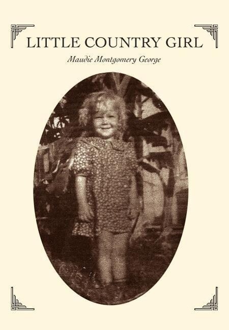 Little Country Girl - Maudie Montgomery George