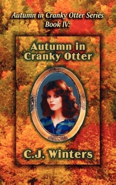 Autumn in Cranky Otter, Autumn in Cranky Otter Series, Book IV als Taschenbuch von C. J. Winters