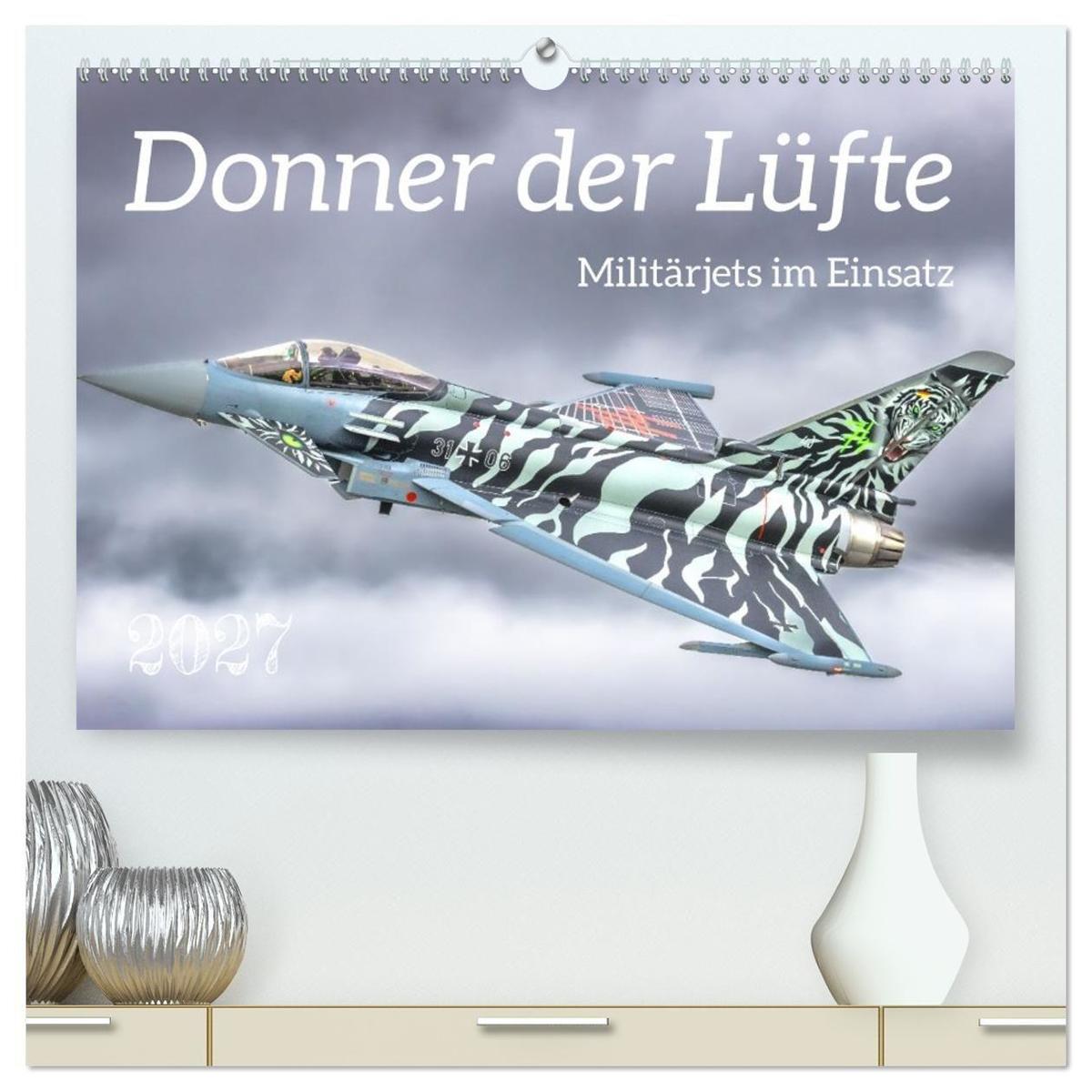 Donner der Lüfte - Militärjets im Einsatz (hochwertiger Premium Wandkalender 2027 DIN A2 quer) Kunstdruck in Hochglanz