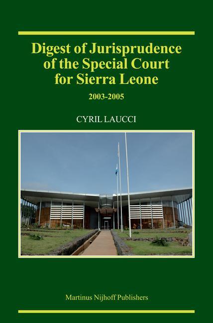 Digest of Jurisprudence of the Special Court for Sierra Leone 2003-2005