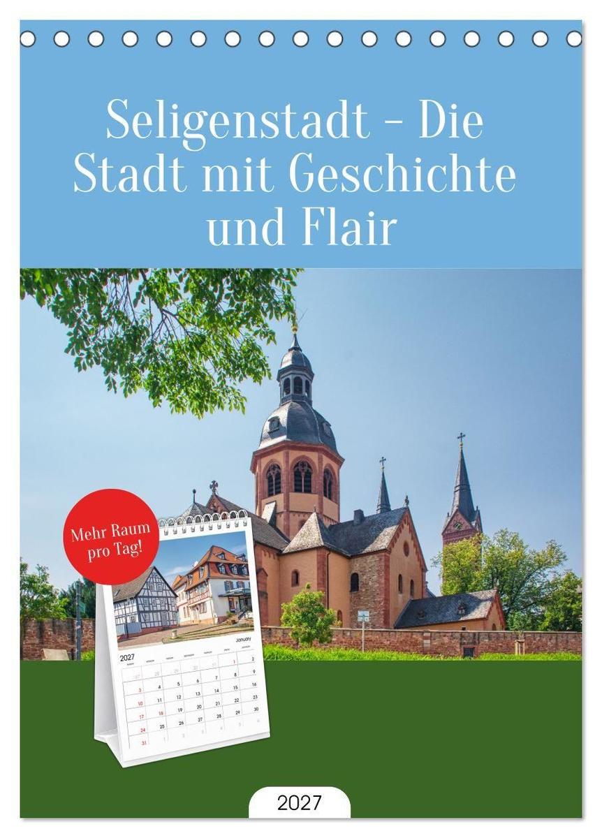 Tischplaner 2027 - Seligenstadt - Die Stadt mit Geschichte und Flair (A5 Tischkalender zum Aufstellen) CALVENDO