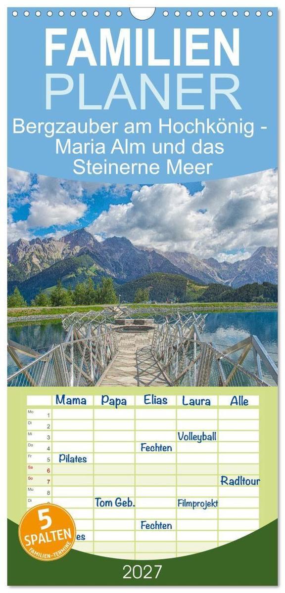 Familienplaner 2027 - Bergzauber am Hochkönig - Maria Alm und das Steinerne Meer mit 5 Spalten (Wandkalender 21 x 45 cm) CALVENDO