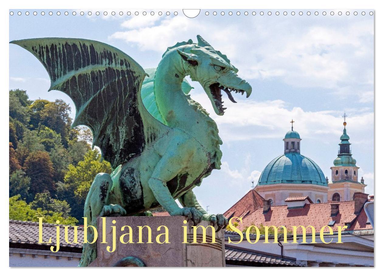 Ljubljana im Sommer (Wandkalender 2027 DIN A3 quer) CALVENDO Monatskalender