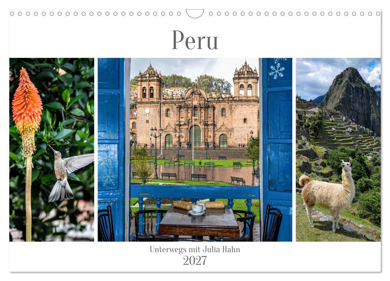 Peru - unterwegs mit Julia Hahn (Wandkalender 2027 DIN A3 quer) CALVENDO Monatskalender