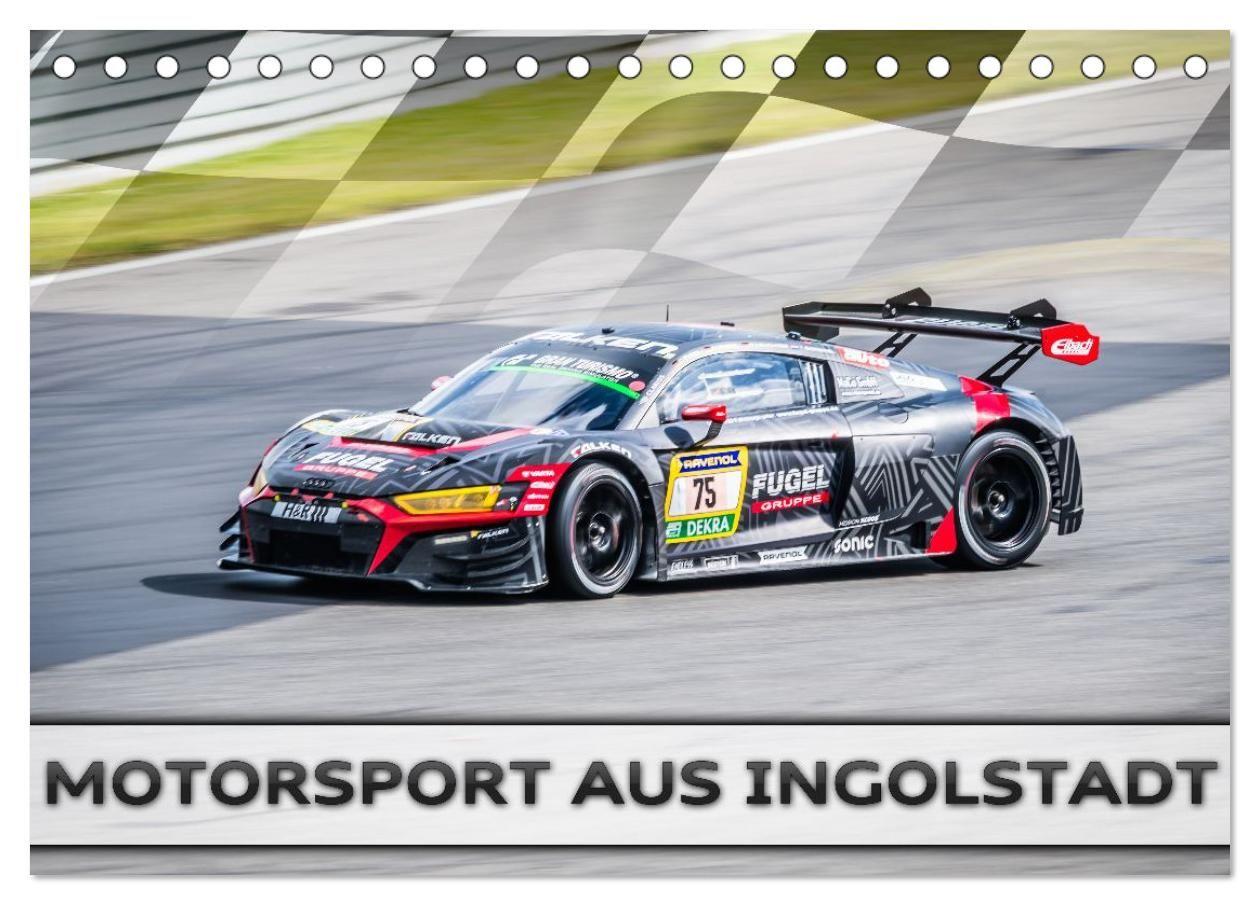 Motorsport aus Ingolstadt (Tischkalender 2027 DIN A5 quer) CALVENDO Monatskalender